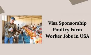 Poultry Farm Worker Jobs in USA with Visa Sponsorship for Foreigners