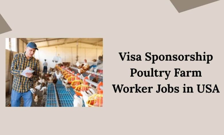 Poultry Farm Worker Jobs in USA with Visa Sponsorship for Foreigners